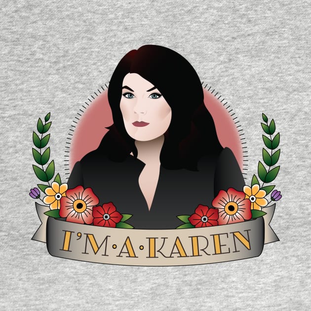 I'm a Karen by CreativeHermitCo